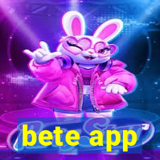 bete app